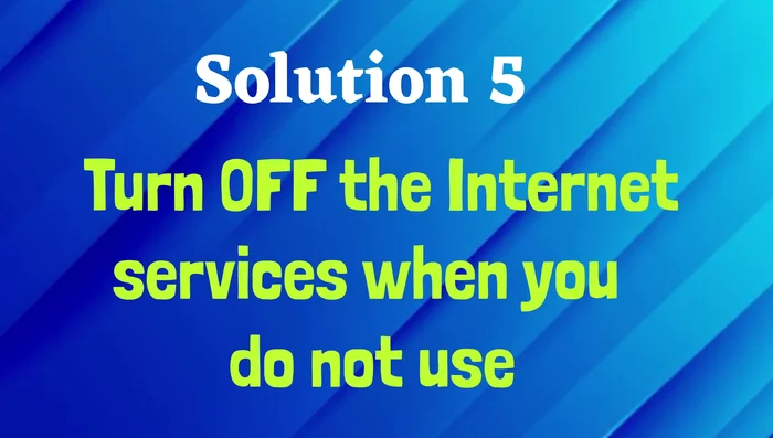 Apaga Internet y Bluetooth cuando no los uses.