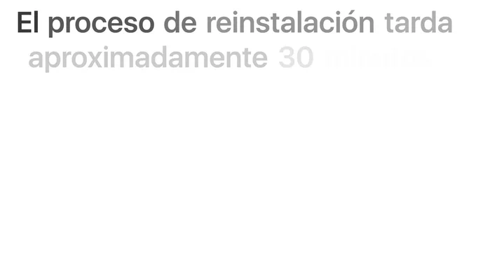 Espera a que finalice el proceso de reinstalación (aproximadamente 30 minutos).