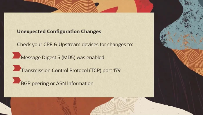 Verifique su configuración BGP local para detectar cambios en el peering BGP o la información ASN. Verifique también la configuración de su sitio OCI.