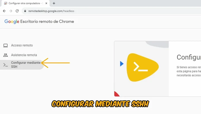 En Google Remote Desktop, selecciona 'Configurar mediante SSH'.