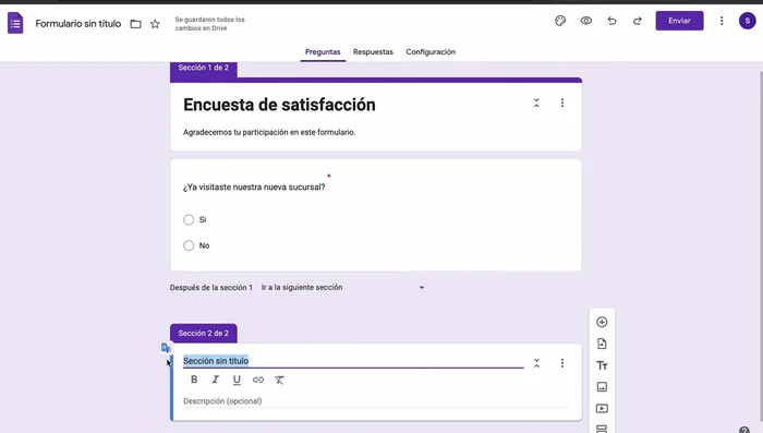 Organiza tus preguntas en secciones usando el botón 'Agregar sección' para una mejor estructura. Nombra cada sección de forma descriptiva.