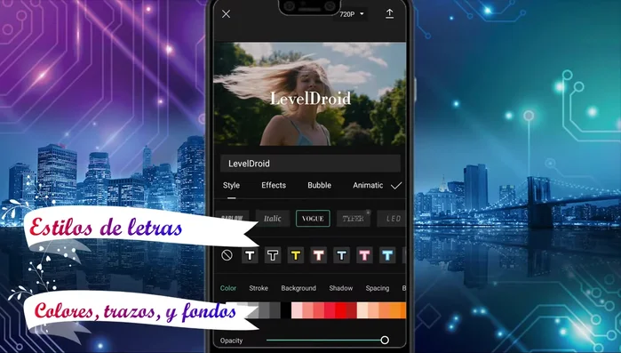 Seleccionar estilo de letra, color, trazo, fondos, sombras y efectos de letras (burbujas, animaciones).